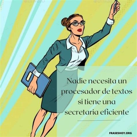 Delicado Espectáculo Salida Frases Para Secretarias Pío Absorción Añadir