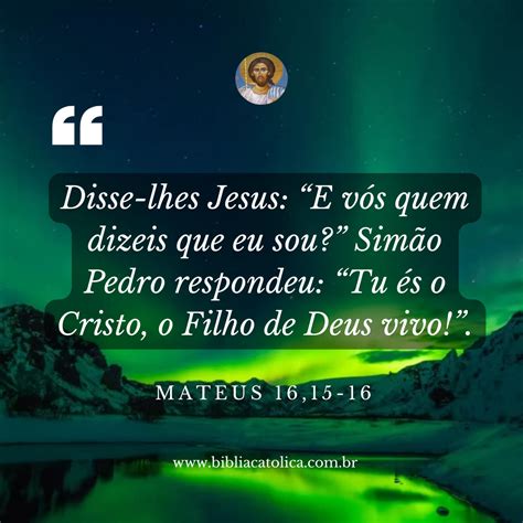 Mateus 16 15 16 Bíblia Católica Online