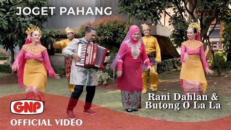 Joget Pahang Rani Dahlan And Butong O La La Feat Pak Ngah Lagu