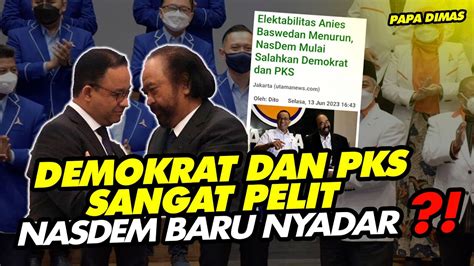 Papa Dimas Looh Nasdem Kok Baru Nyadar Kalau Demokrat Dan Pks