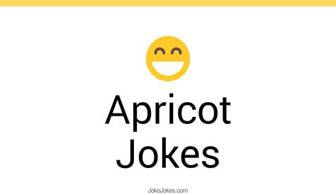 2 Apricot Jokes And Funny Puns Jokojokes