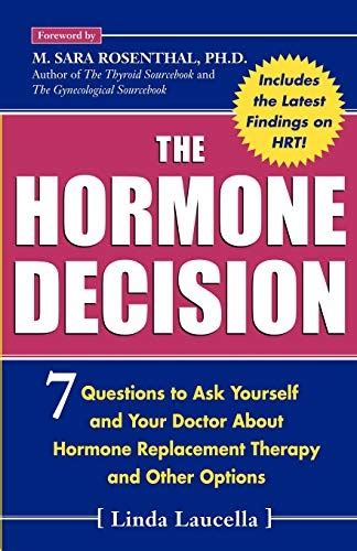 The Hormone Decision 7 Questions To Ask Yourself And Your Doctor