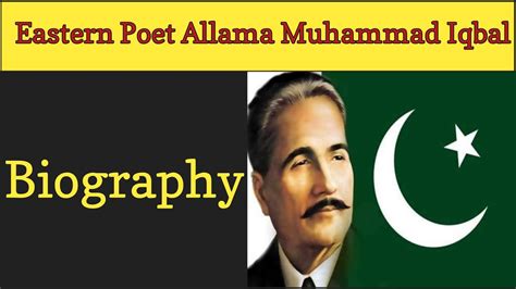 Allama Muhammad Iqbal Biography In English Youtube