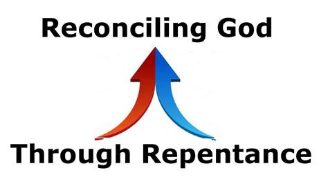 Reconciling God Through Repentance Youtube