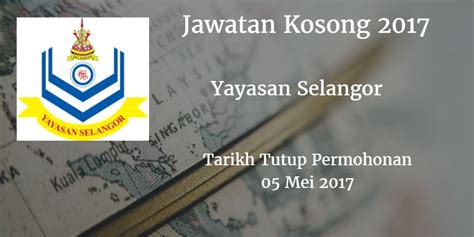 Jika anda sedang mencari kerja kosong 2019 maka anda berada di laman web yang betul. Jawatan Kosong Yayasan Selangor 05 Mei 2017 | Selangor ...