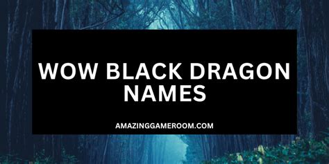Best 250 Wow Black Dragon Names With Meanings