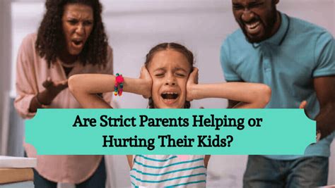 Are Strict Parents Helping Or Hurting Their Kids Parents Mode