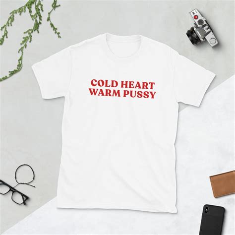 cold heart warm pussy shirt cold heart warm pussy tshirt funny pussy joke 90s shirt 80s