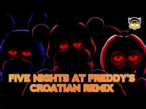Five Nights At Freddy S Song Croatian Dub Version Remix The Living Tombstone Raptor Wader