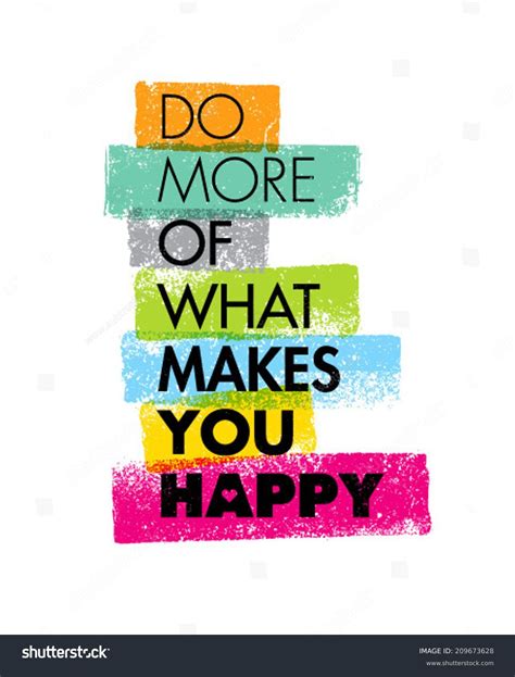 Do More Of What Makes You Happy Motivation Quote Creative Vector