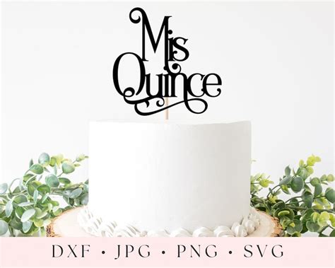 Mis Quince Cake Topper Svg Birthday Cut File Silhouette Cricut