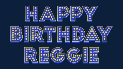 Happy Birthday Reggie Youtube