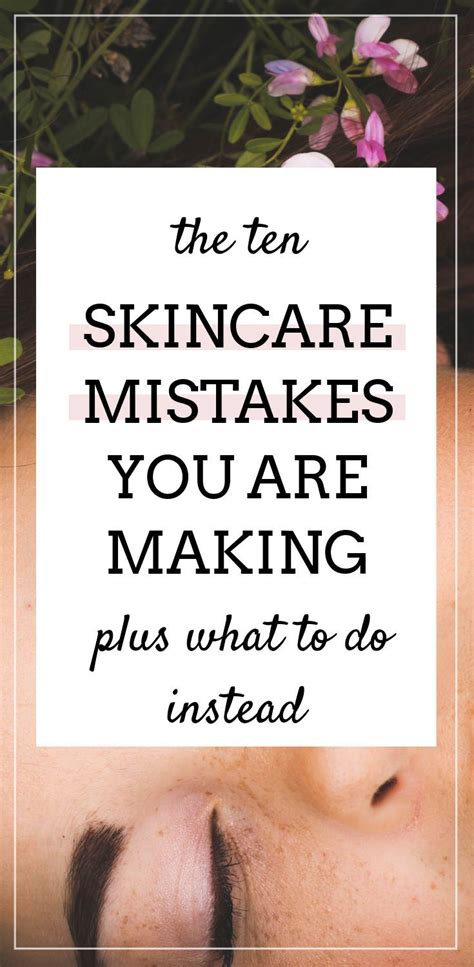 10 Skincare Mistakes That Are Damaging Your Face Skincare Skin Care
