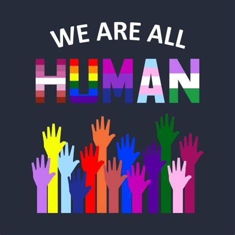 We Are Human Bean Lgbt Quotes Lgbtq Pride Quotes