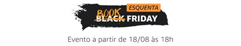 Book Friday Amazon Tem Milhares De Livros E Ebooks Com Desconto De
