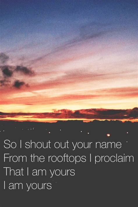 Rooftops Jesus Culture So I Shout Out Your Name From The Rooftops I