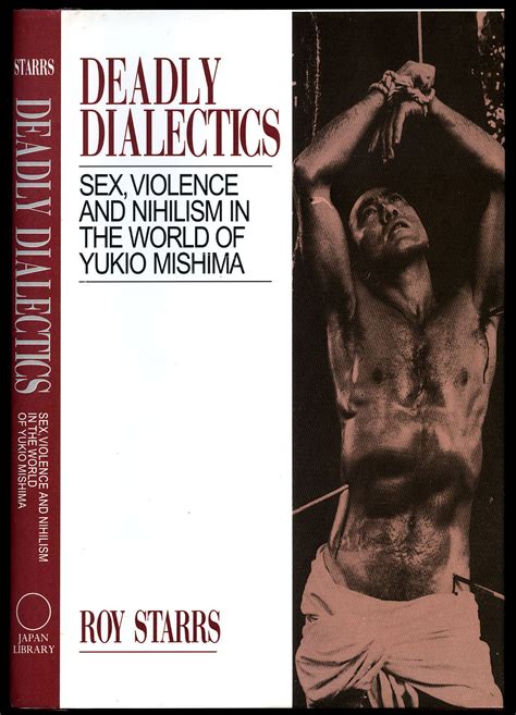 Deadly Dialectics Sex Violence And Nihilism In The World Of Yukio