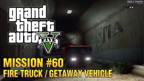 Grand Theft Auto V Mission 60 Fire Truck Getaway Vehicle Youtube