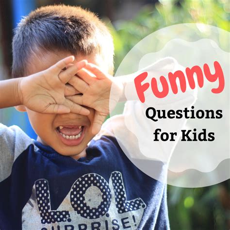 100 Funny Questions To Ask Kids Wehavekids