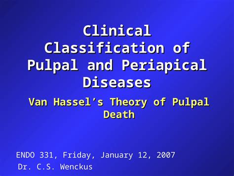 Ppt Clinical Classification Of Pulpal And Periapical Diseases Van