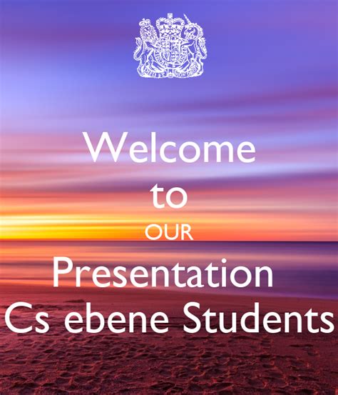 Welcome To Our Presentation Cs Ebene Students Poster