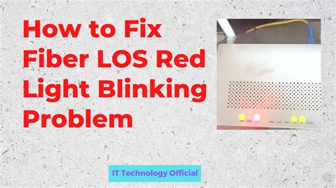 How To Fix Fiber Los Red Light Blinking Loss Of Signal Solution