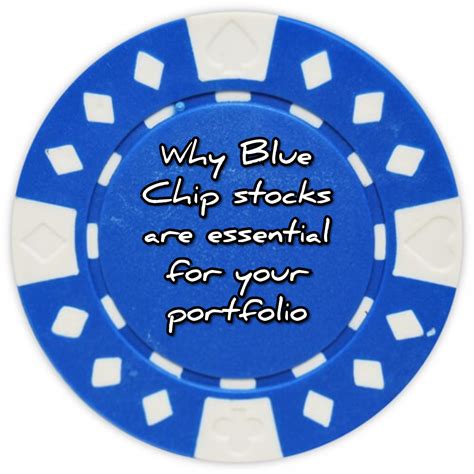 Why Blue Chip Stocks Are Essential For Your Portfolio