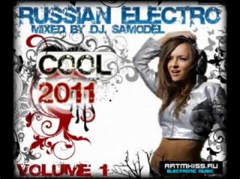 04 DJ Samodel Russian Electro Vol 1 2011 YouTube