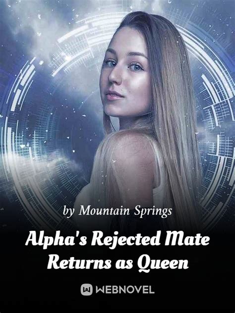 Read Alphas Rejected Mate Returns As Queen Mountain Springs Webnovel