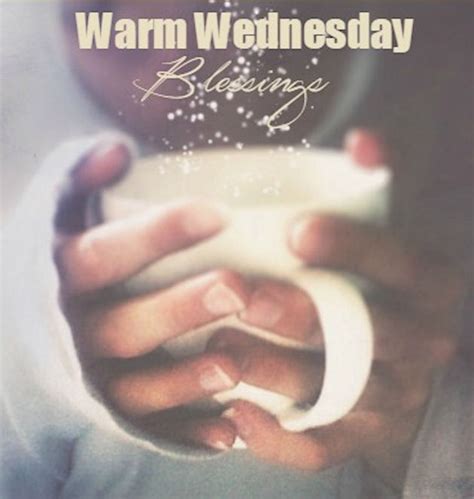 Warm Wednesday Blessings Pictures Photos And Images For Facebook