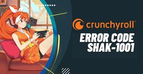 How To Fix Crunchyroll Error Code Shak 1001 In 10 Simple Steps