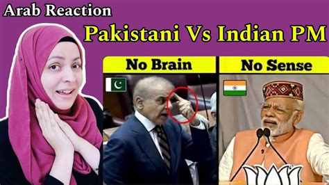 pakistani prime minister vs indian prime minister arab reaction youtube