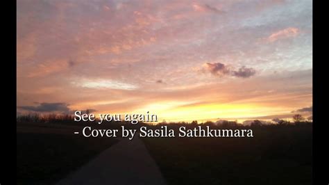 See You Again Charlie Puth Cover By Sasila Sathkumara Youtube