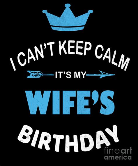 I Cant Keep Calm Its My Wifes Birthday Party Print Digital Art By Art