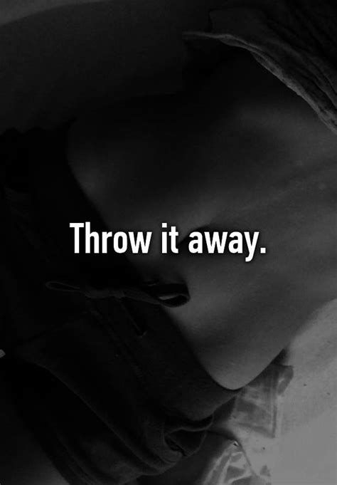 Throw It Away