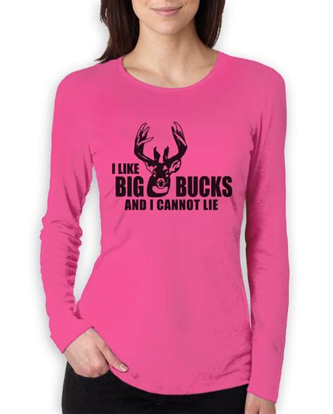 I Like Big Bucks Women Long Sleeve T Shirt Deer Hunting Gun Just Shoot