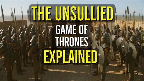 The Unsullied Explained Game Of Thrones Youtube