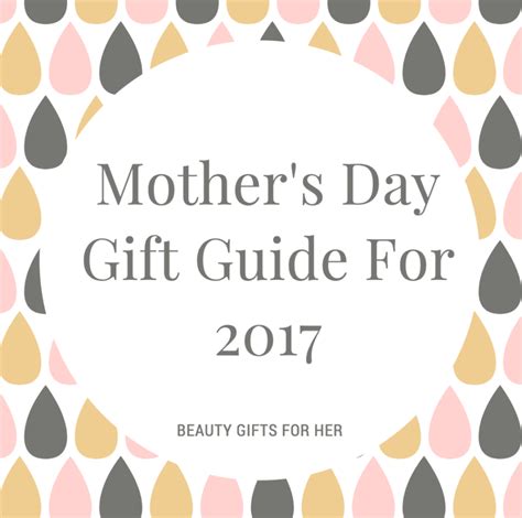 Beauty Ts Mothers Day T Guide For 2017 Plus Enter To Win