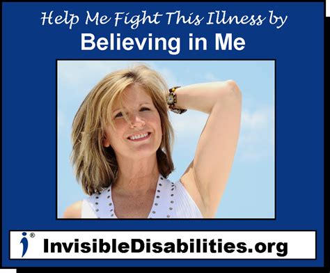 Help Me Fight This Illness By Believing In Me Join Us On The Invisible Disabilities Association