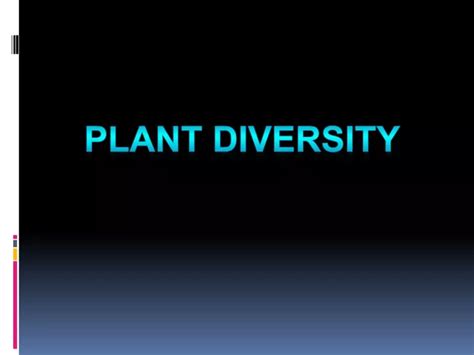 Ppt Plant Diversity Powerpoint Presentation Free Download Id9695352