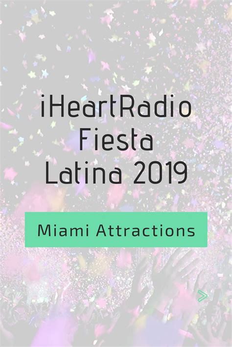 Iheartradio Fiesta Latina Miami Nightlife Latina Fiestas