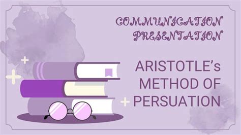 Aristotles Method Of Persuasion Ppt