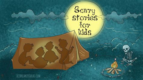 Top 10 Scary Stories For Kids To Tell Icebreakerideas