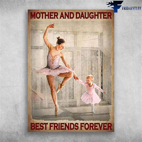 Mom And Daughter Ballet Dancer Mother And Daughter Best Friends Forever