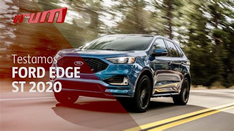 Testamos Ford Edge St 2020 Youtube