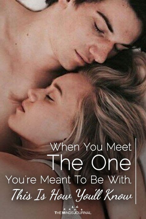When You Meet The One You Are Meant To Be With This Is How You Ll Know Meant To Be Quotes