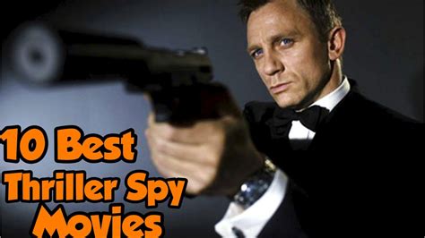 We all have our own opinions on what the best movies of all time are. Top 10 Best Hollywood Spy Thriller Movies Of All Time You ...