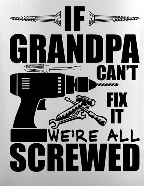If Grandpa Cant Fix It Were All Screwed Png Etsy