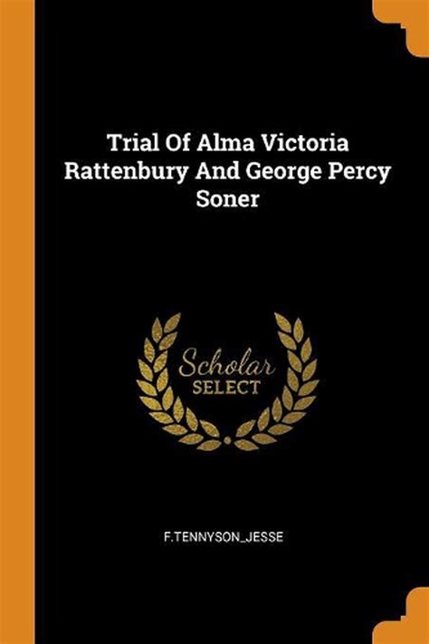 trial of alma victoria rattenbury and george percy soner by ftennyson jesse ften 9780343301682
