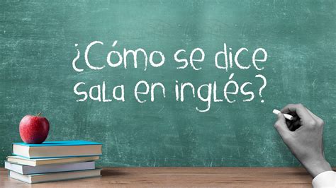 Cómo se dice sala en inglés